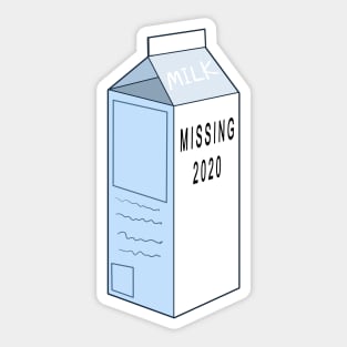 2020 IS MISSING, ON MILK CARTON Sticker